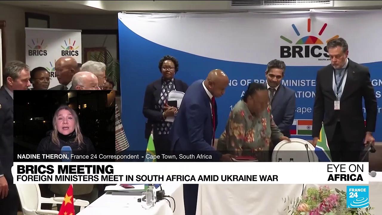 BRICS foreign ministers meet in South Africa amid Ukraine war