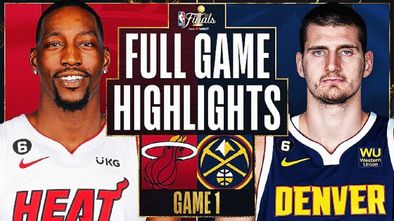 Miami Heat vs. Denver Nuggets Full Game 1 One News Page VIDEO