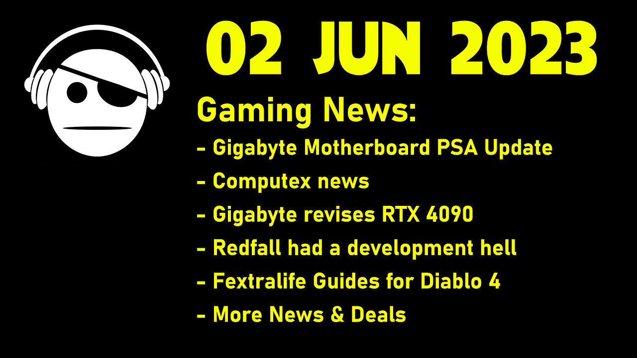 Gaming News | Gigabyte MB Bios response | Computex Bonanza | News & Deals | 02 JUN 2023
