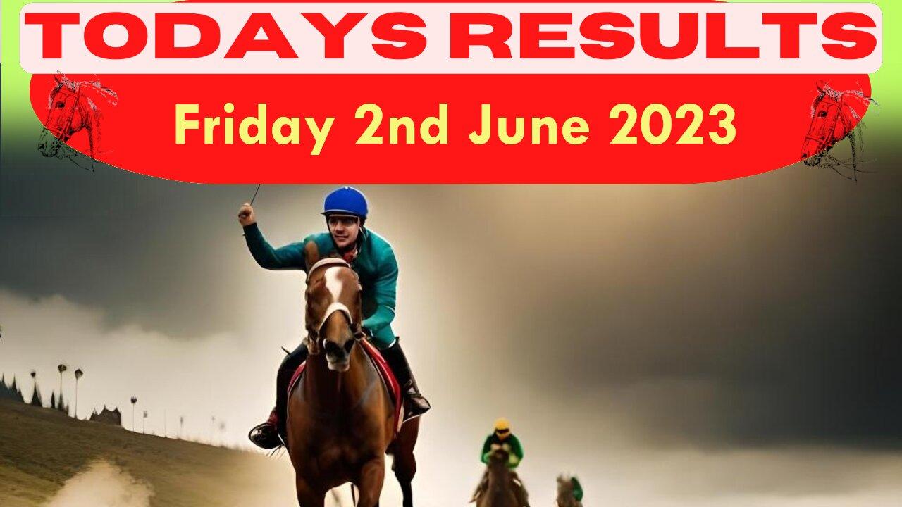 Horse Race Result: Friday 2nd June 2023. Exciting race update! 🏁🐎Stay tuned - thrilling outcome!❤️