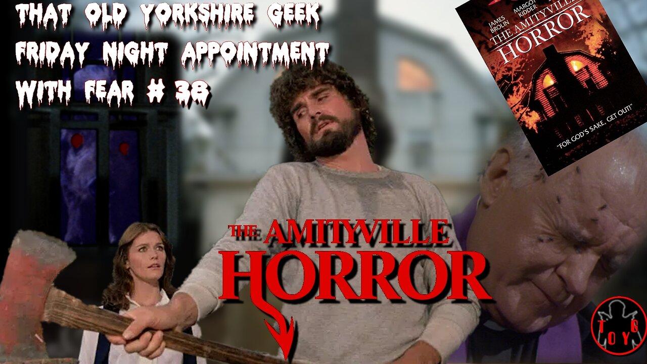 TOYG! Friday Night Appointment With Fear #38 - The Amityville Horror (1979)