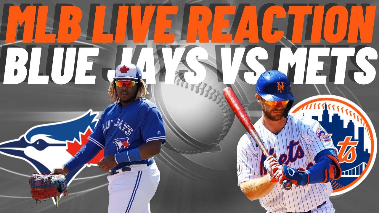 Toronto Blue Jays vs New York Mets Live Reaction | MLB LIVE STREAM | WATCH PARTY | Blue Jays vs Mets