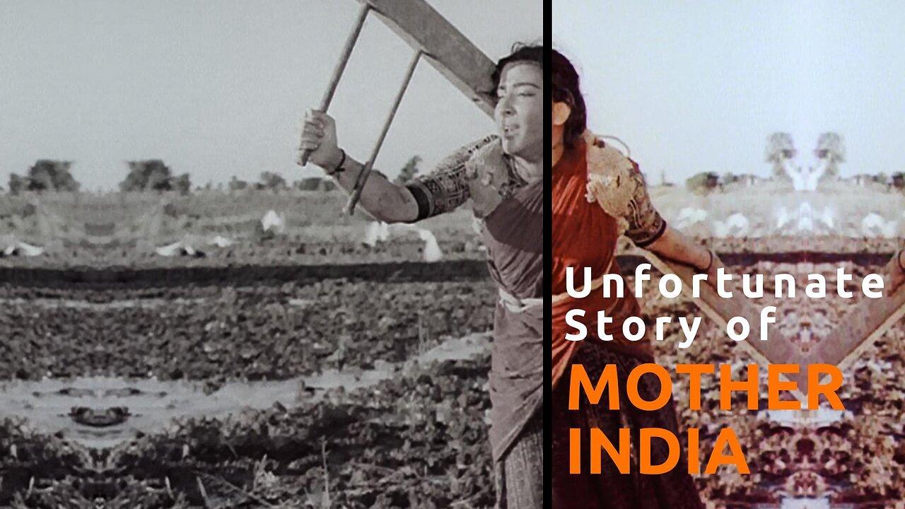 The Tragic Story of "Mother India"