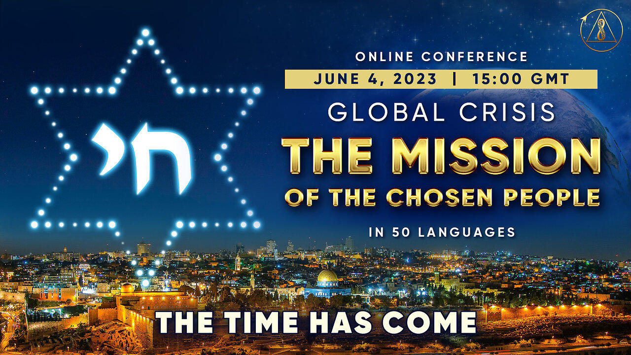 Global Crisis. The Mission of the Chosen People. The Time Has Come!