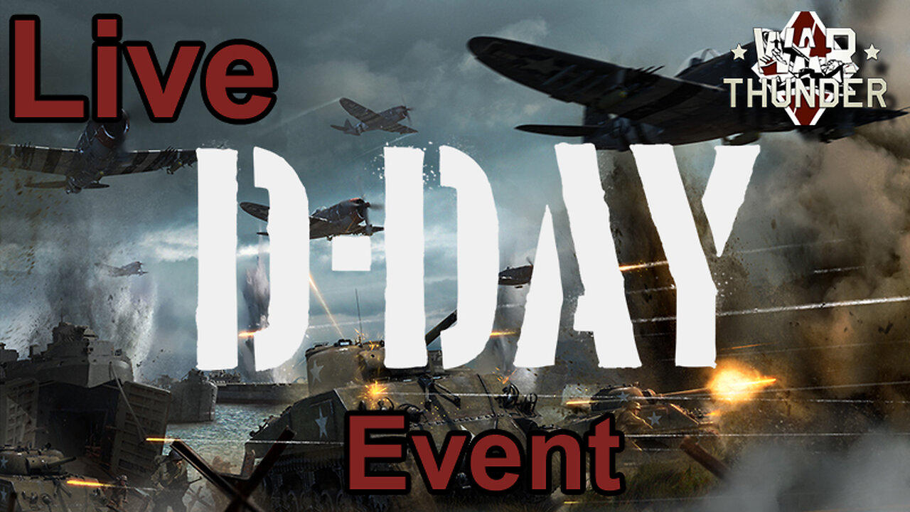 D-Day: Event and Decal - War Thunder - Live - Team G - WW II Tanks - Squad Play - Join Us