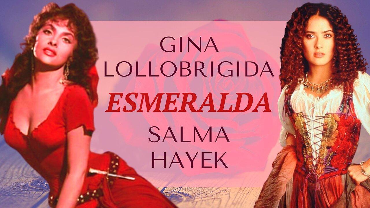 ESMERALDA - Gina Lollobrigida Vs. Salma Hayek - BELLE