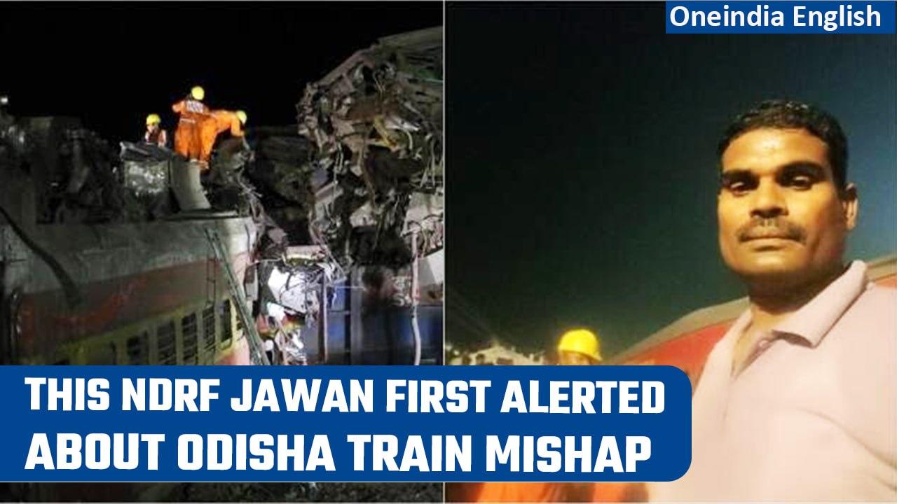 Odisha Train Accident | Who was the NDRF jawan to first alerted about the incident | Oneindia News