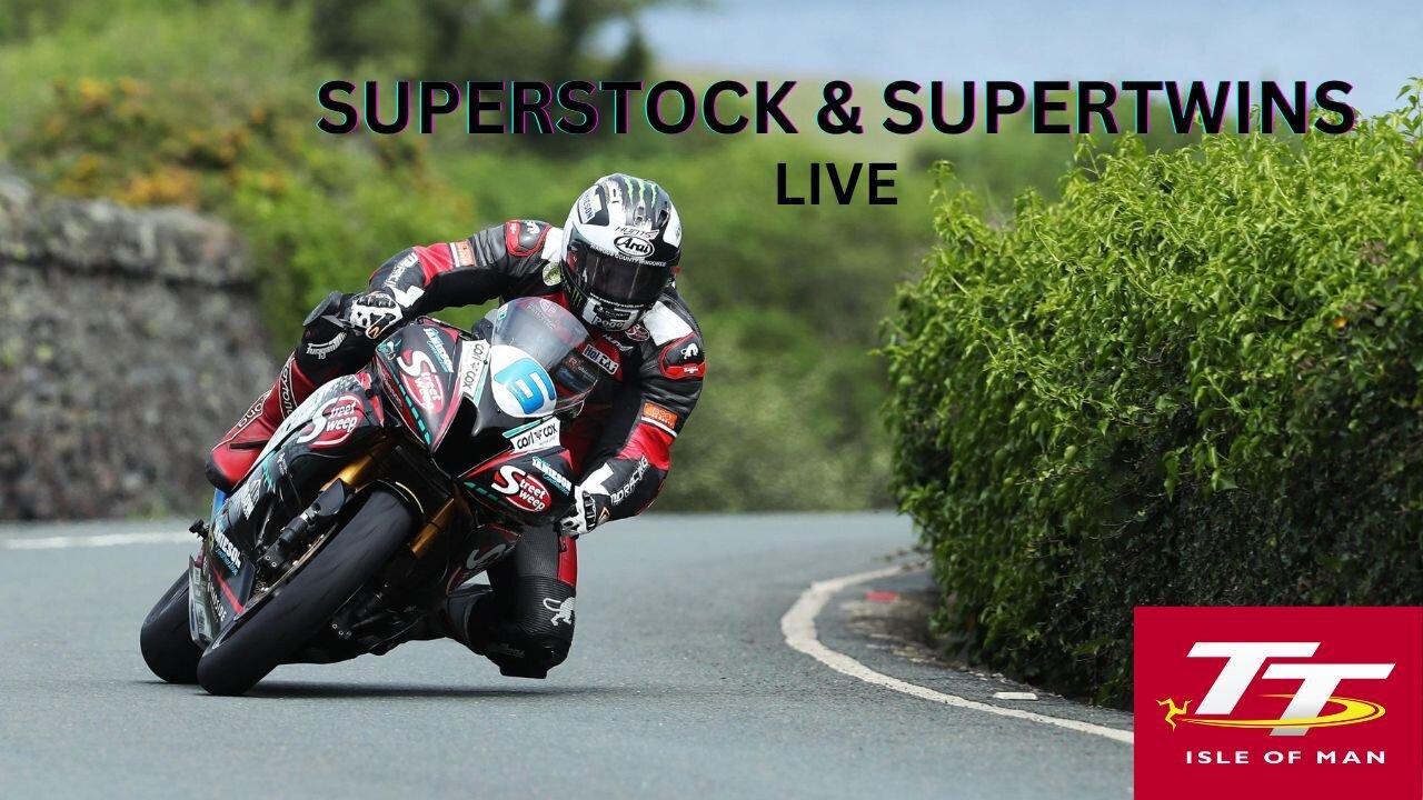 ISLE OF MAN TT LIVE SUPERSTOCK & SUPERTWINS