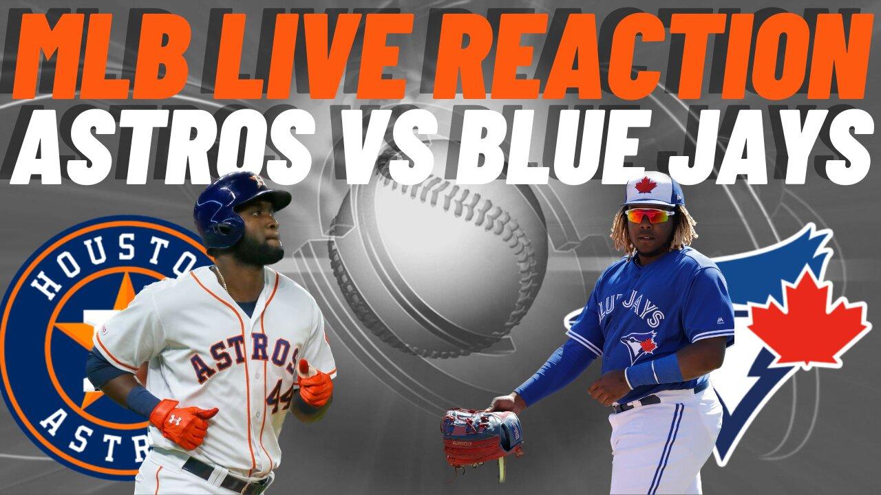 Houston Astros vs Toronto Blue Jays Live Reaction | MLB LVE | WATCH PARTY | Astros vs Blue Jays