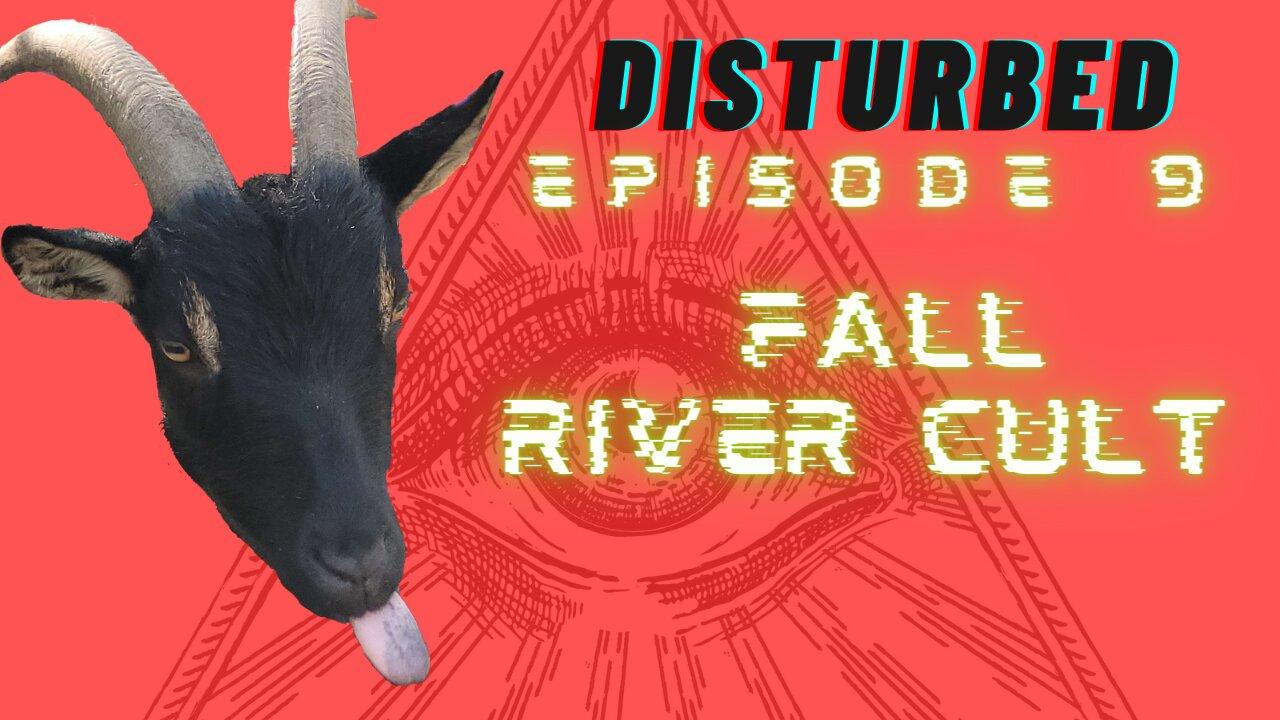 Disturbed EP. 9 - Fall River Cult