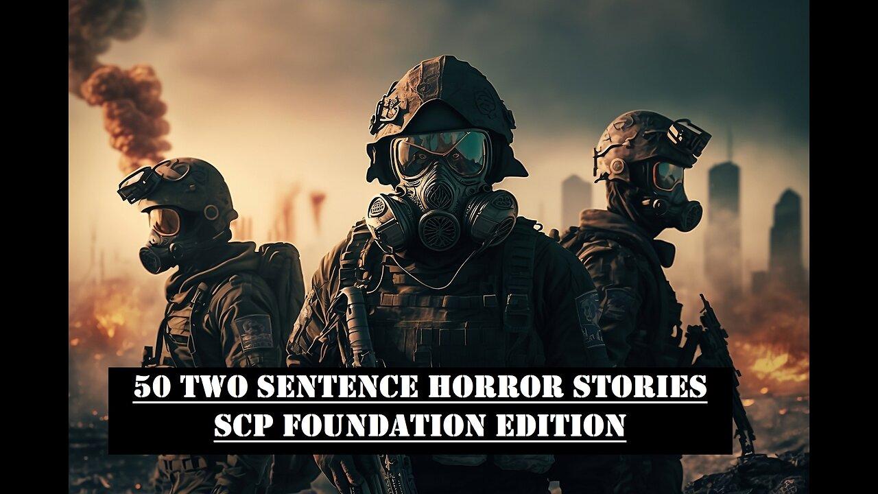 50 Two Sentence Horror Stories, SCP Foundation Edition