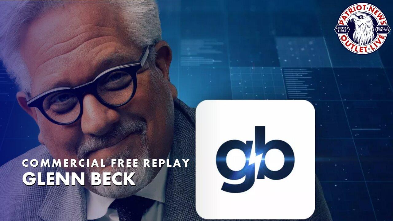 Glenn Beck Program | 06-05-2023