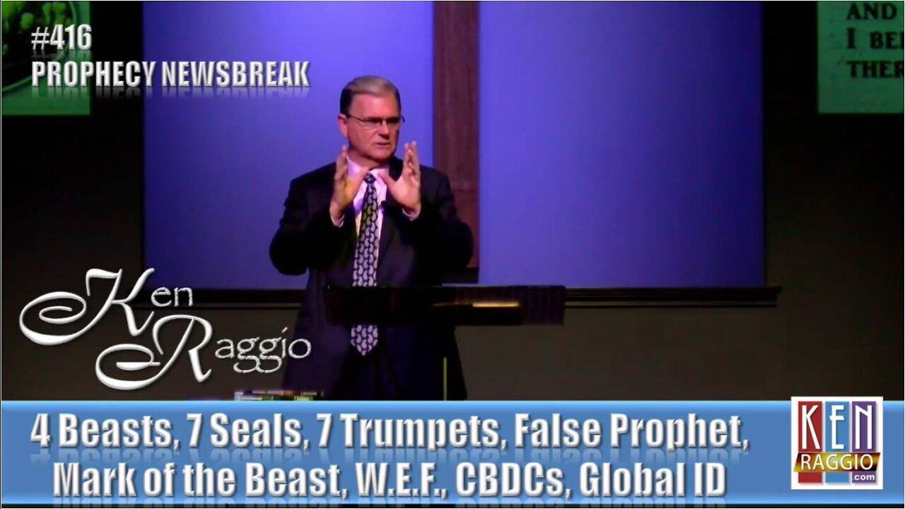 4 Beast, 7 Seals, 7 Trumpets, False Prophet, Mark of the Beast, W.E.F., CBDCs, Global ID
