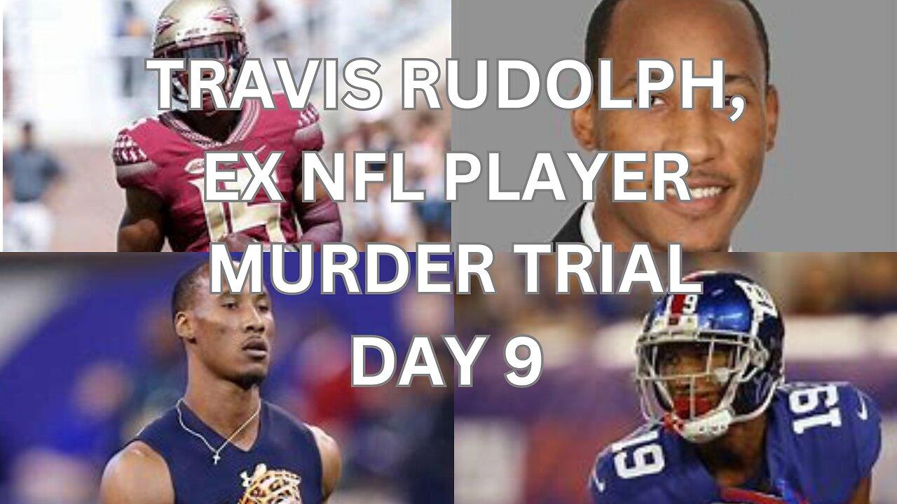 Travis Rudolph, ex nfl player murder trial Day