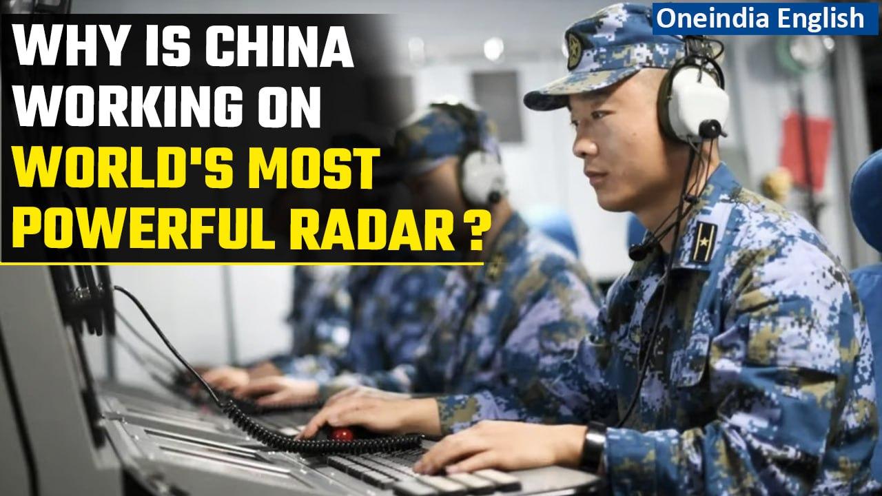 China starts working on world's most powerful radar ever built with an eye on USA | Oneindia News