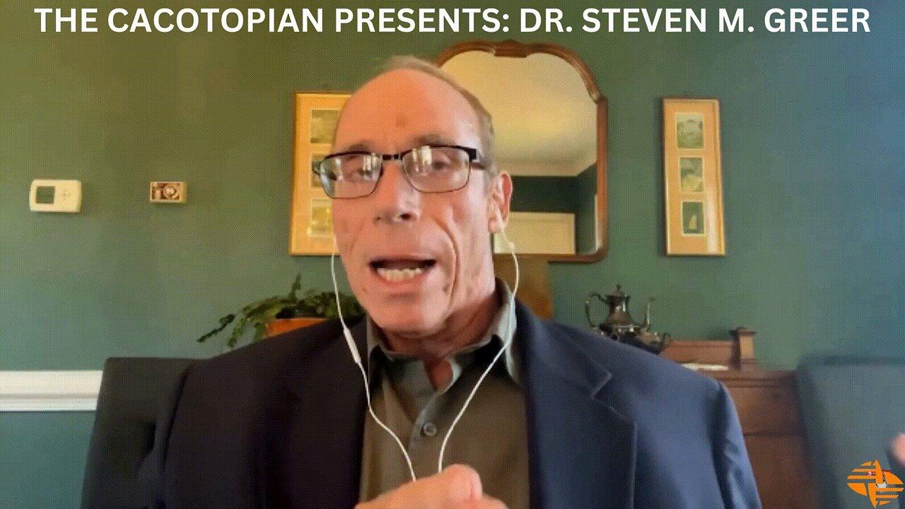 THE CACOTOPIAN PRESENTS DR. STEVEN M. GREER One News Page VIDEO