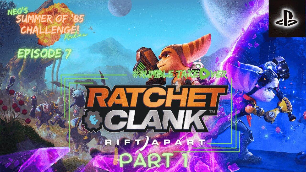 Summer of Games - Episode 7: Ratchet and Clank: A Rift Apart - Part 1 | Rumble Gaming
