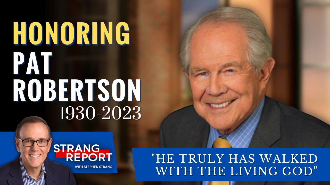 Remembering Pat Robertson "He Truly Has Walked with the Living God"