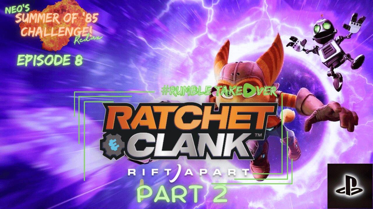 Summer of Games - Episode 8: Ratchet and Clank: A Rift Apart - Part 2 | Rumble Gaming