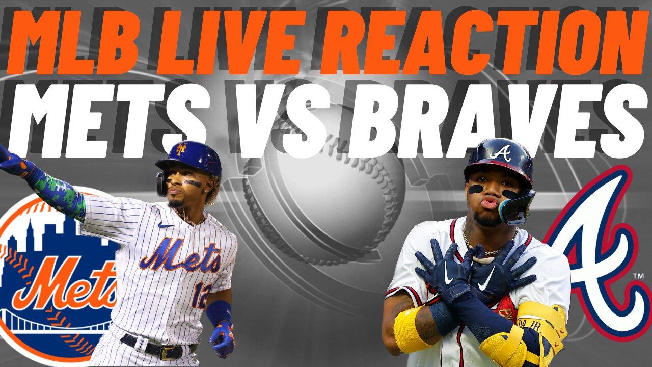 New York Mets vs Atlanta Braves Live Reaction | MLB LIVE | WATCH PARTY | Mets vs Braves