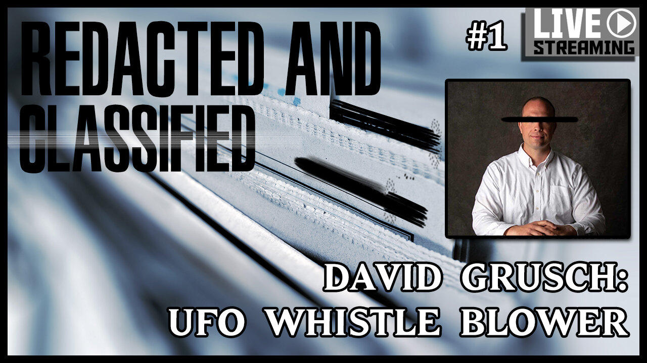 Redacted And Classified: Episode 1 | David Grusch - UFO Whistleblower