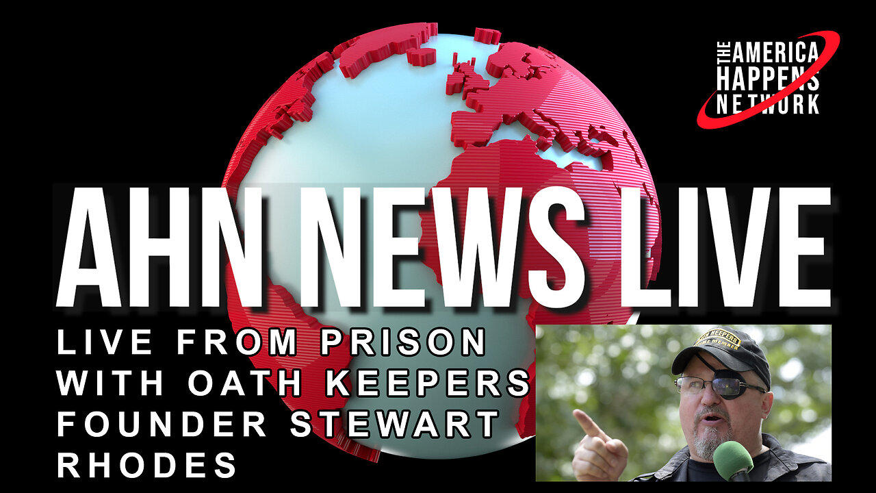 AHN News Live - Live from Prison with Oath Keepers Founder Stewart Rhodes