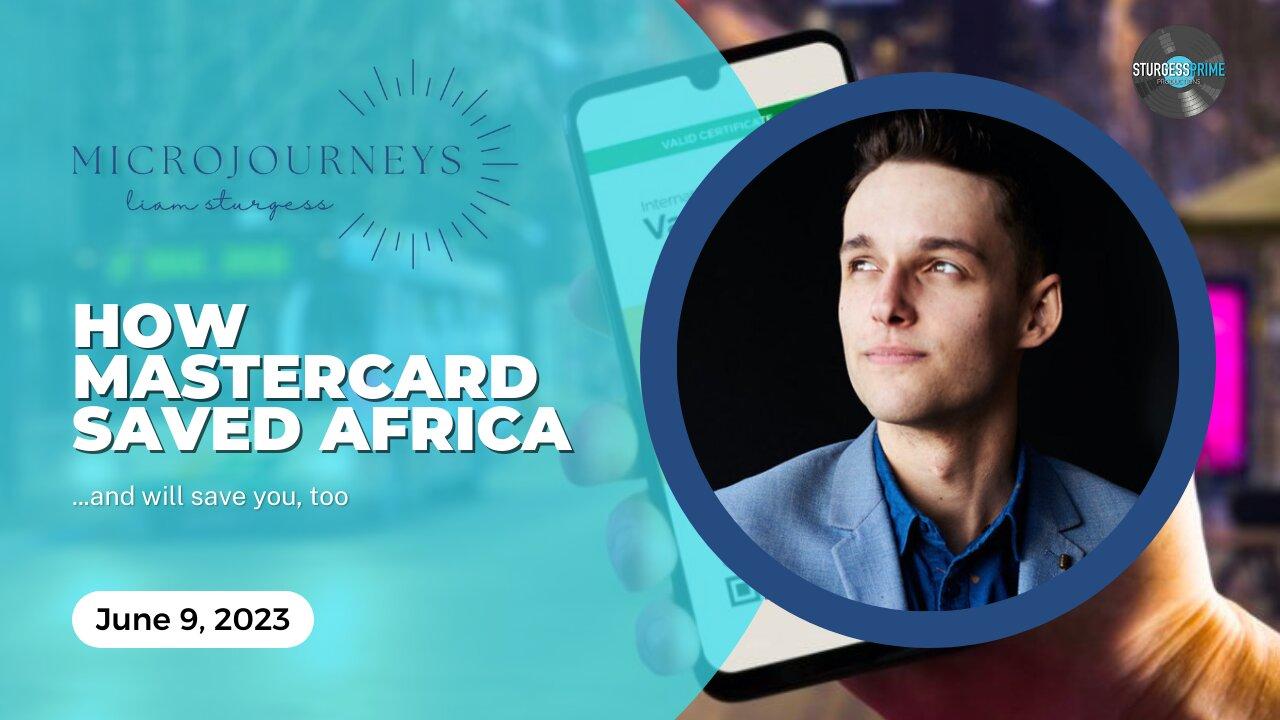 How Mastercard Saved Africa - Microjourneys
