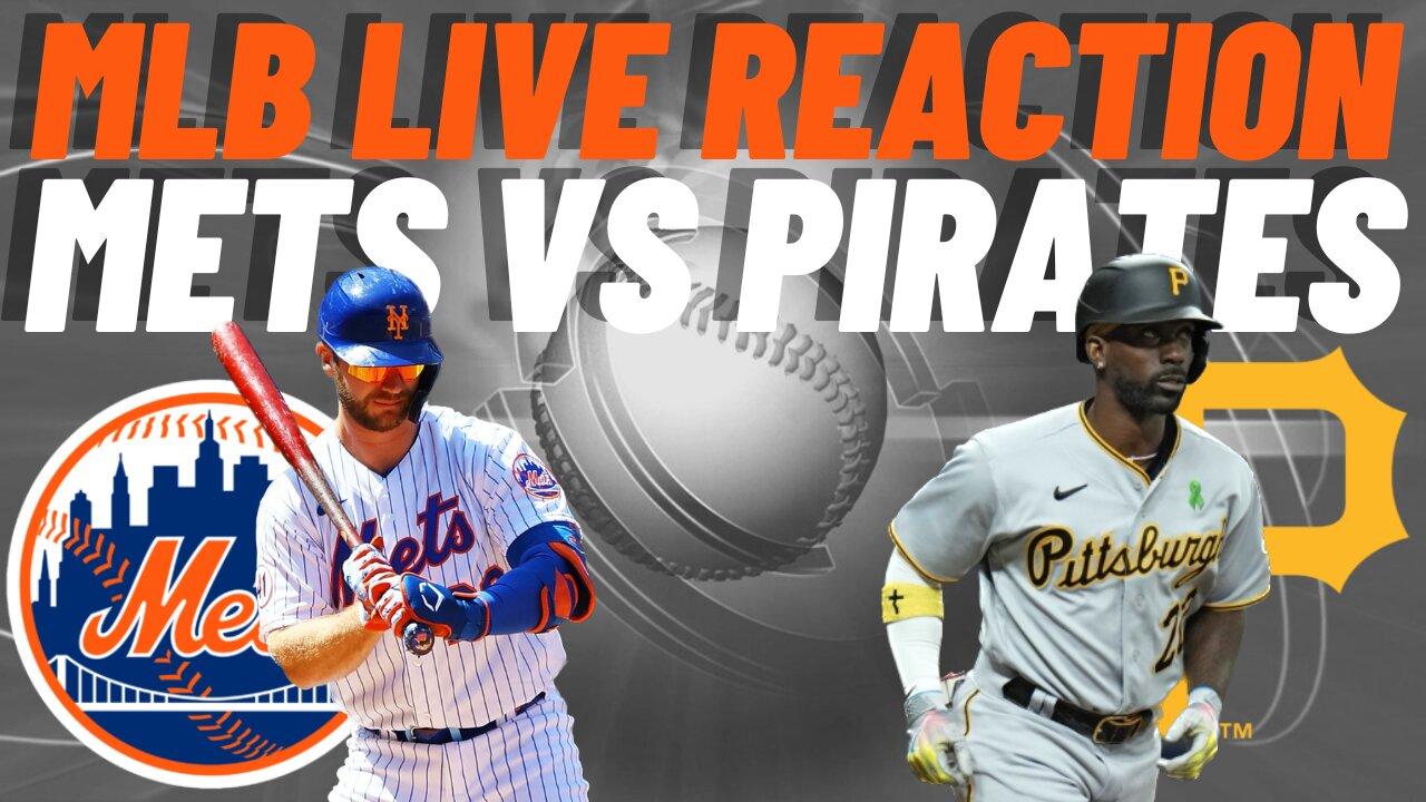 New York Mets vs Pittsburgh Pirates Live Reaction | MLB LIVE | WATCH PARTY | Mets vs Pirates
