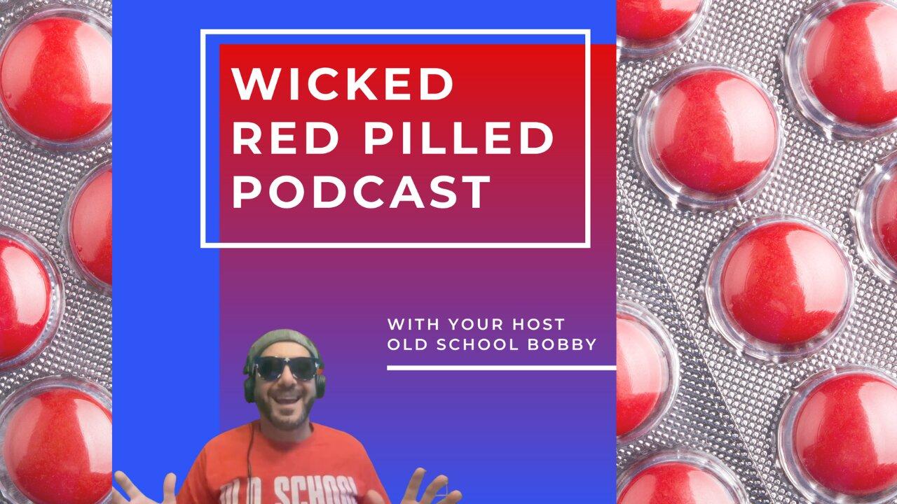 Wicked Red Pilled Podcast #13 - Joey Bribes Gets Caught with $5 Mill from Ukraine