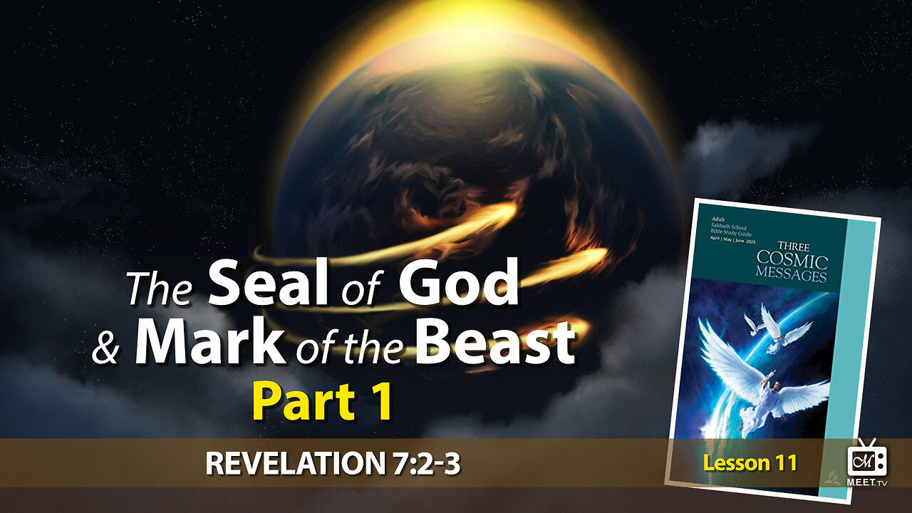 The Seal of God & Mark of the Beast | Part 1 | Sabbath School | Lesson 11 | Q2 2023
