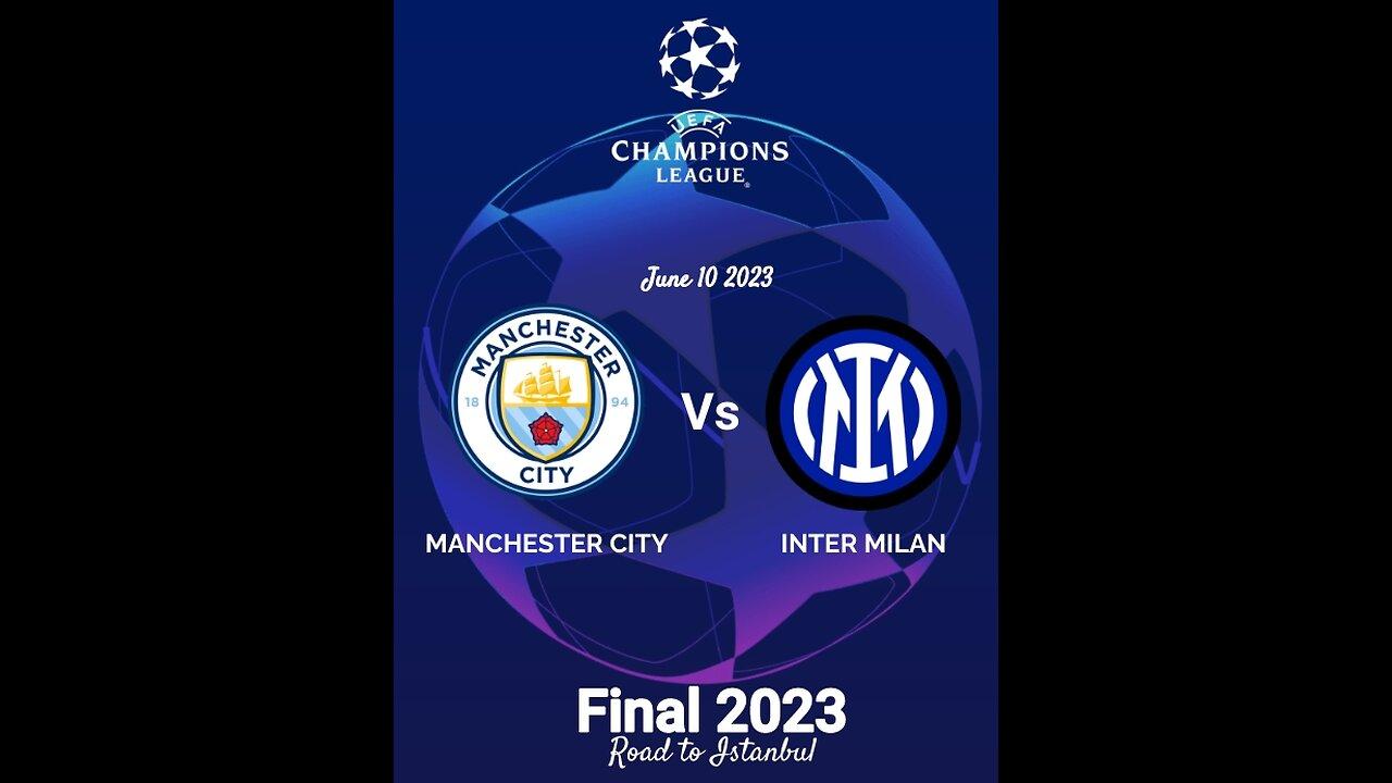 MANCHESTER CITY  VS INTER MILAN  CHAMPIONS LEAGUE FINAL LIVE 2023
