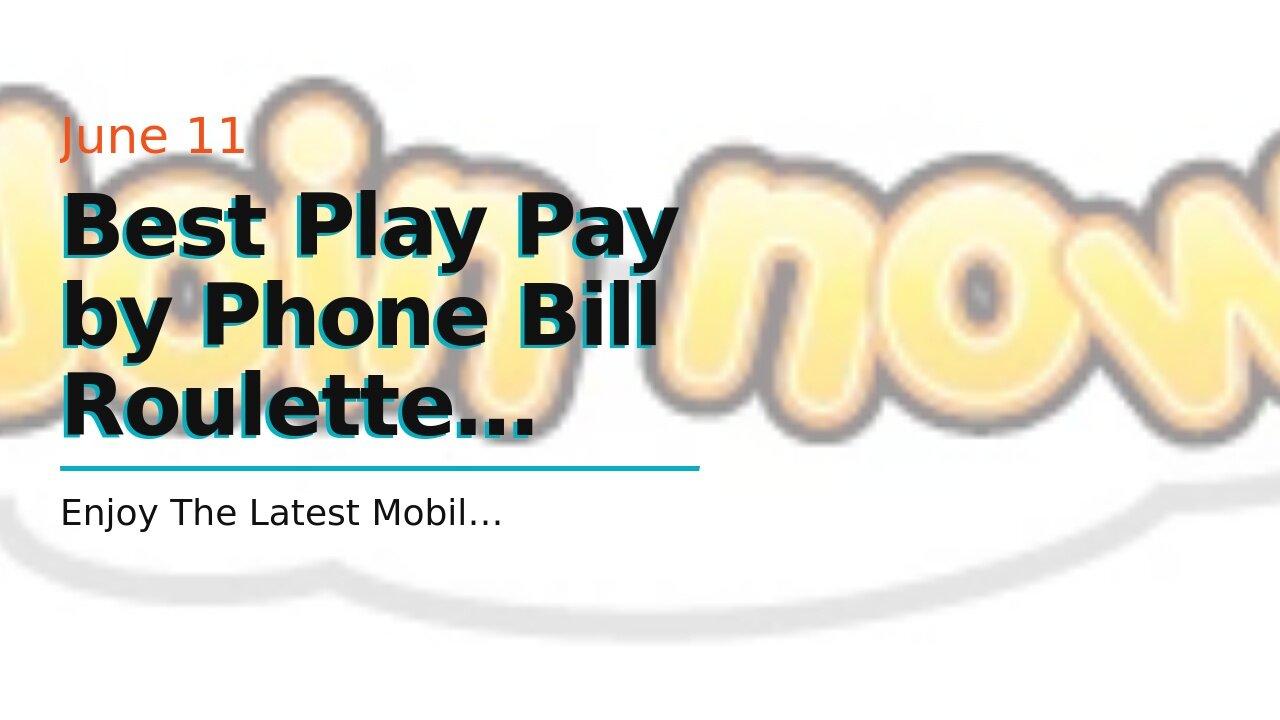 Best Play Pay by Phone Bill Roulette Mobile!  GoldmanCasino.com