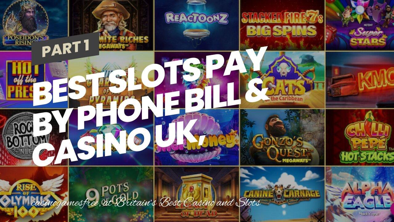 Best Slots Pay by Phone Bill & Casino UK, £200 Bonus  PLAY SlotJar.com