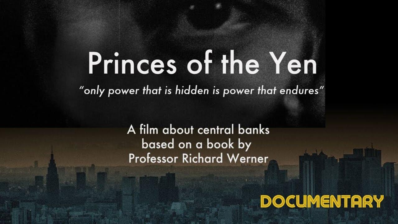 Documentary: Princes of the Yen ' Central Banks and the Transformation of the Economy'