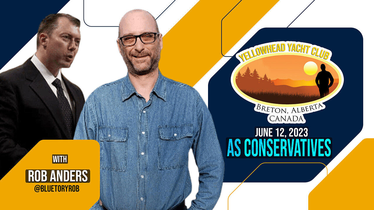 As Conservatives w/ Rob Anders | Yellowhead Yacht Club | June 12