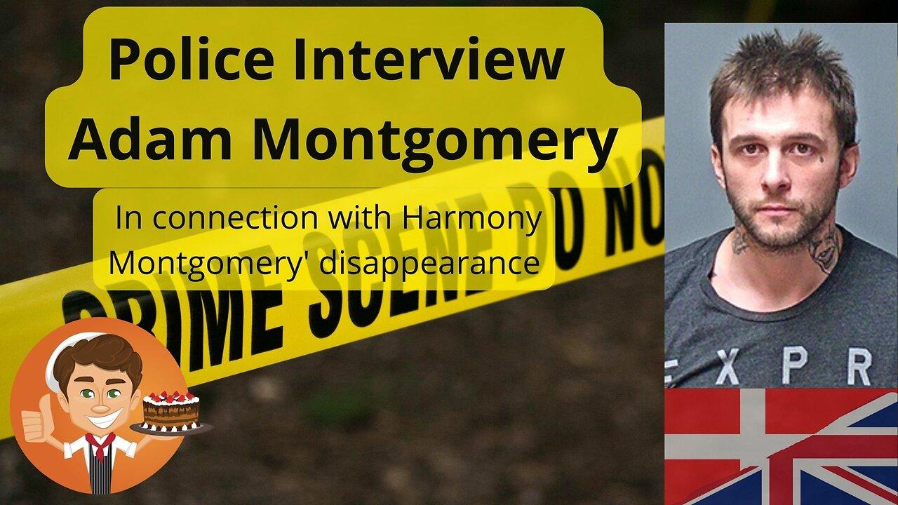 Police Interview with Adam Montgomery
