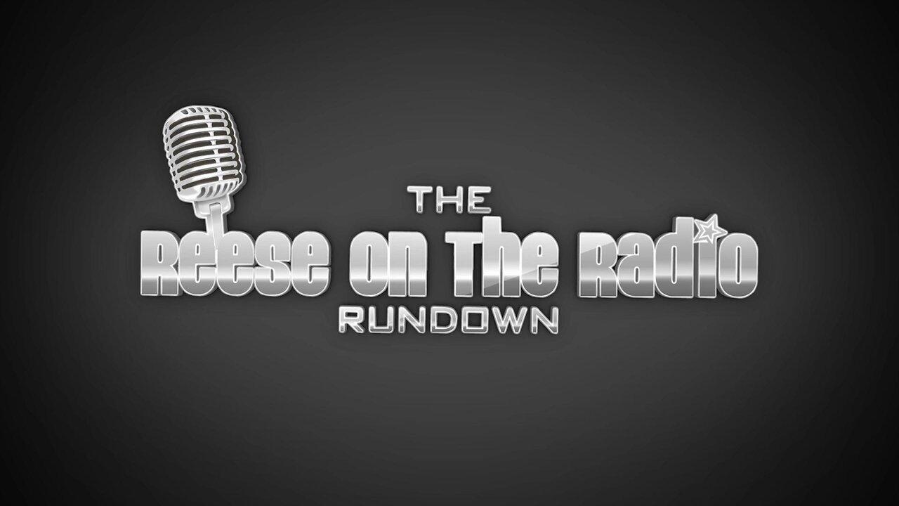 Reese On The Radio Rundown - June 13, 2023