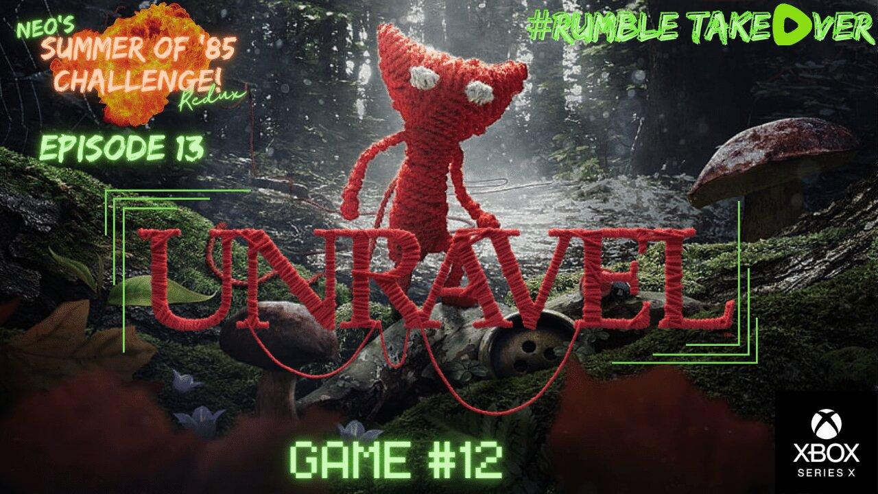 Summer of Games - Episode 13: Unravel [12/85] | Rumble Gaming