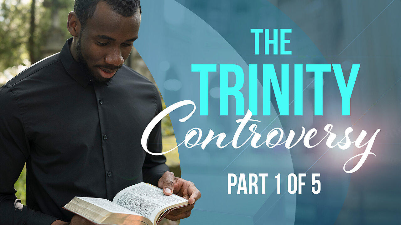 The Trinity Controversy: Part 1