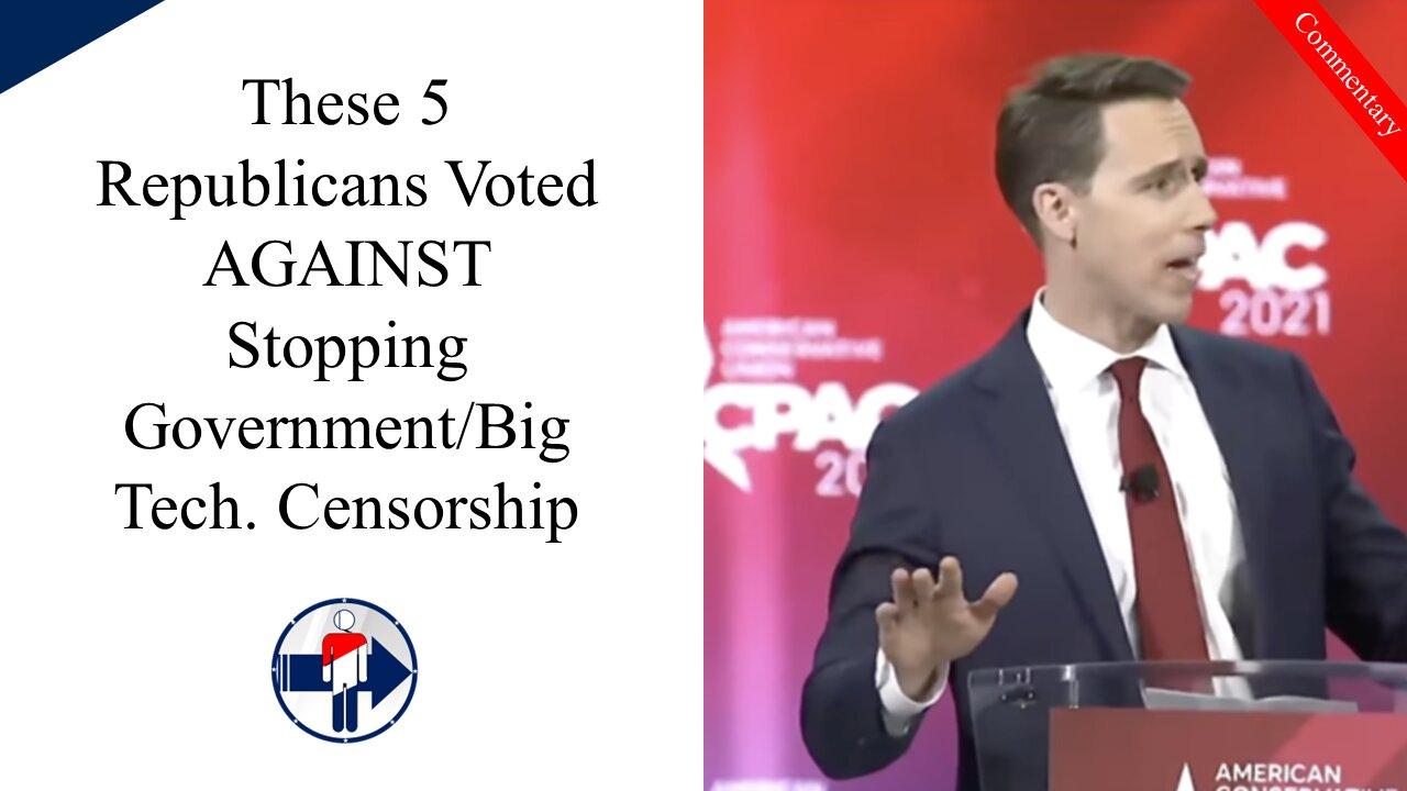 Ron Johnson, Josh Hawley, Mitt Romney, Rick Scott, James Lankford Vote In Favor of Censorship