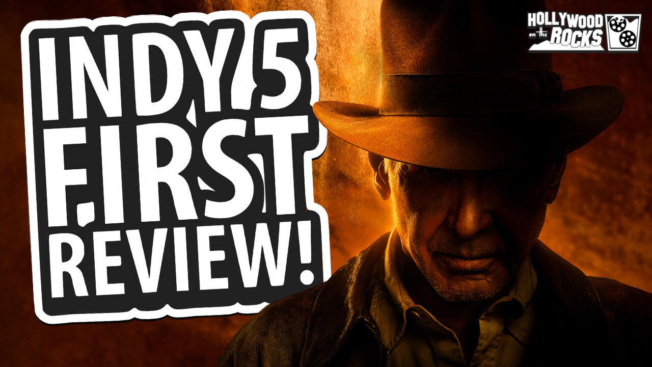 EARLY REVIEW OF INDIANA JONES AND THE DIAL OF DESTINY! PLUS ELEMENTAL | Hollywood on the Rocks