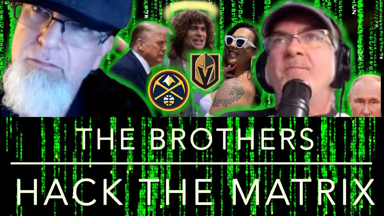 The Brothers Hack the Matrix, Episode 44:  Trump, Pride, Treat Williams, Nuggets and Golden Knights!