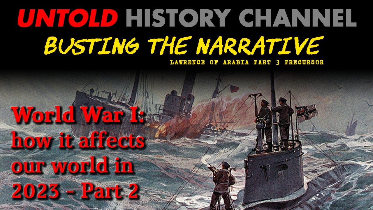 Lawrence of Arabia Part 3 Precursor Part 1 | World War 1 Conspiracy 2&3/3