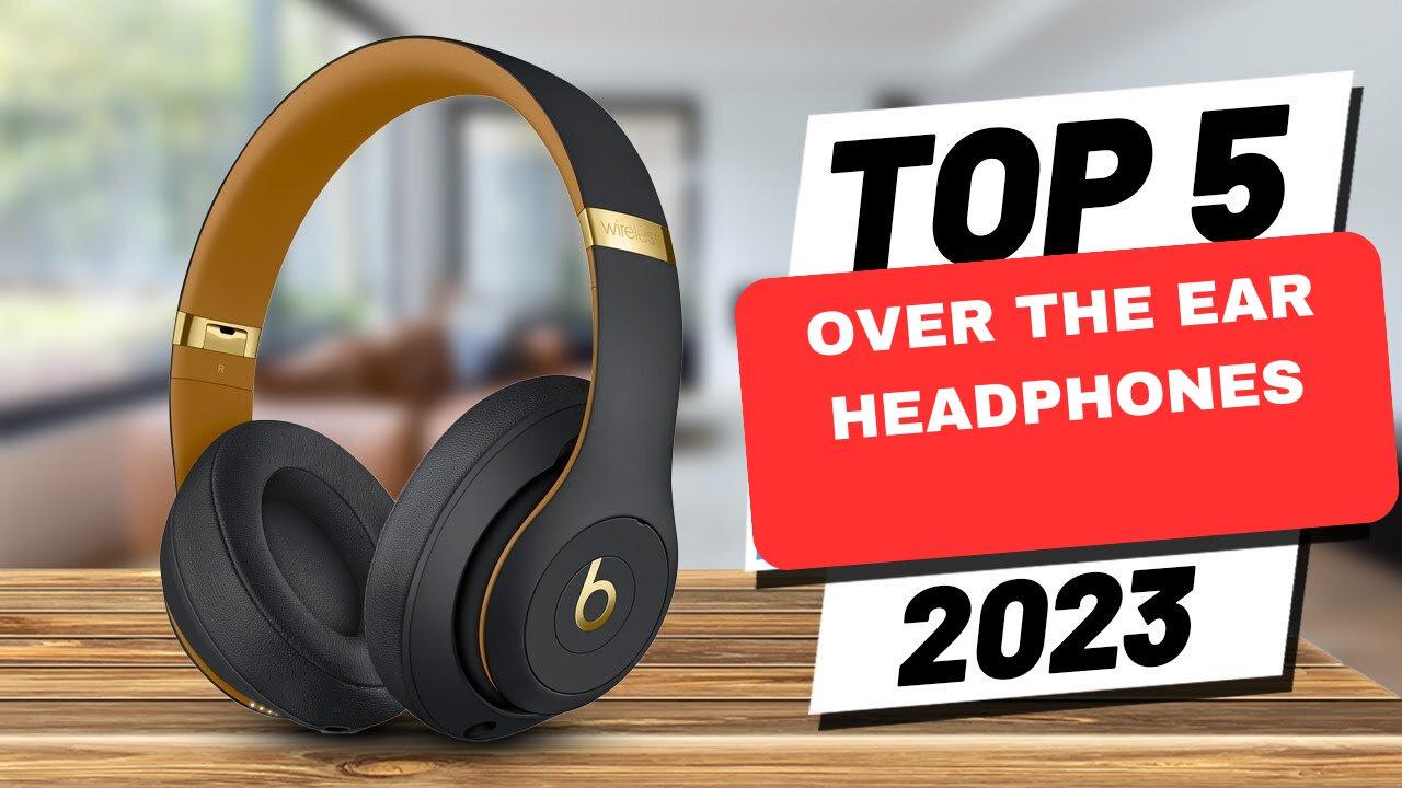 Top 5 BEST Over Ear Headphones of (2023) One News Page VIDEO