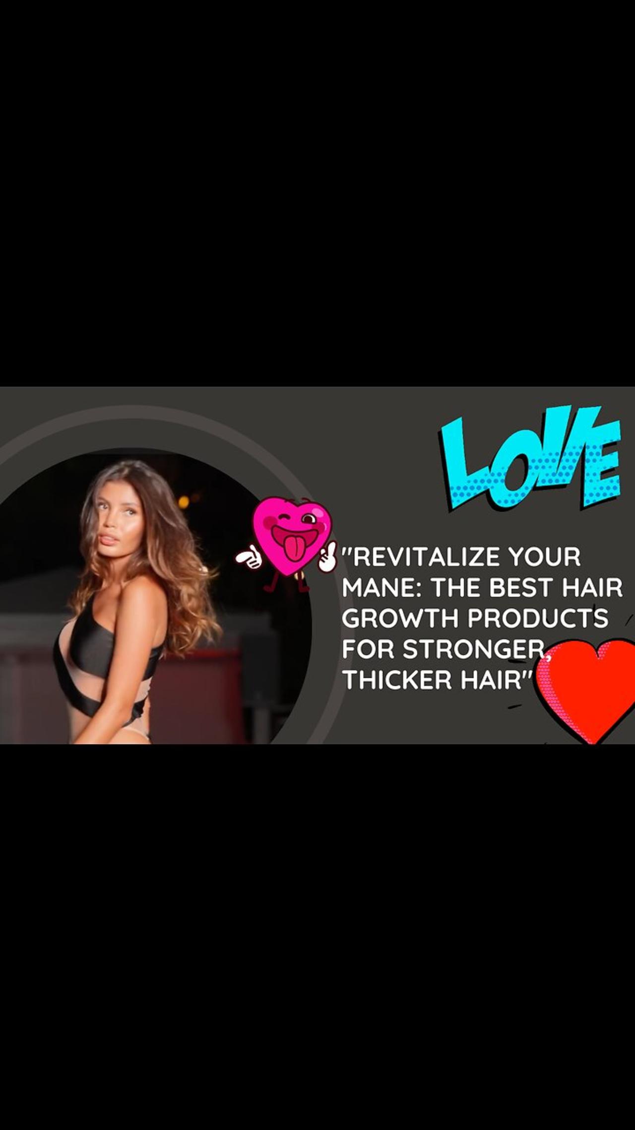 "Revitalize Your Mane: The Best Hair Growth - One News Page VIDEO