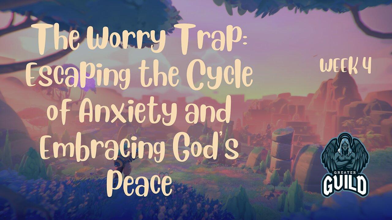 The Worry Trap: Escaping the Cycle of Anxiety and Embracing God's Peace