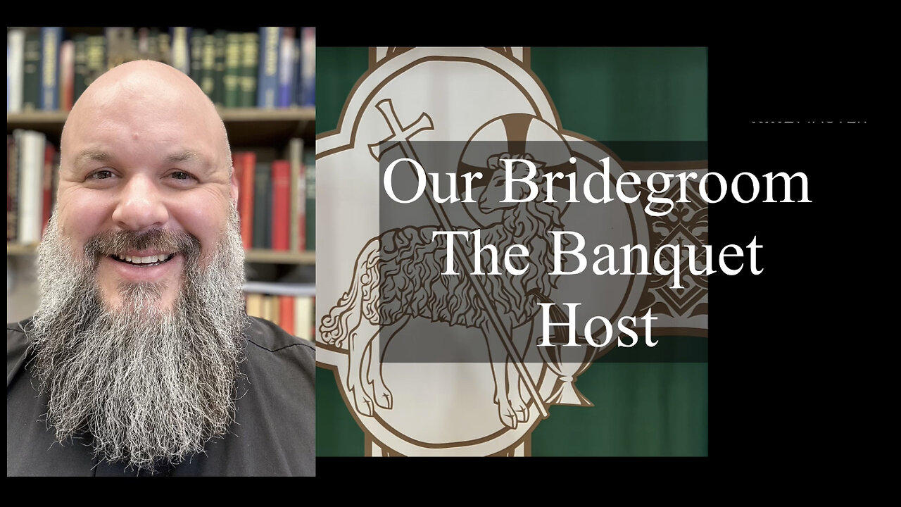 2023.06.18 – Our Bridegroom the Banquet Host