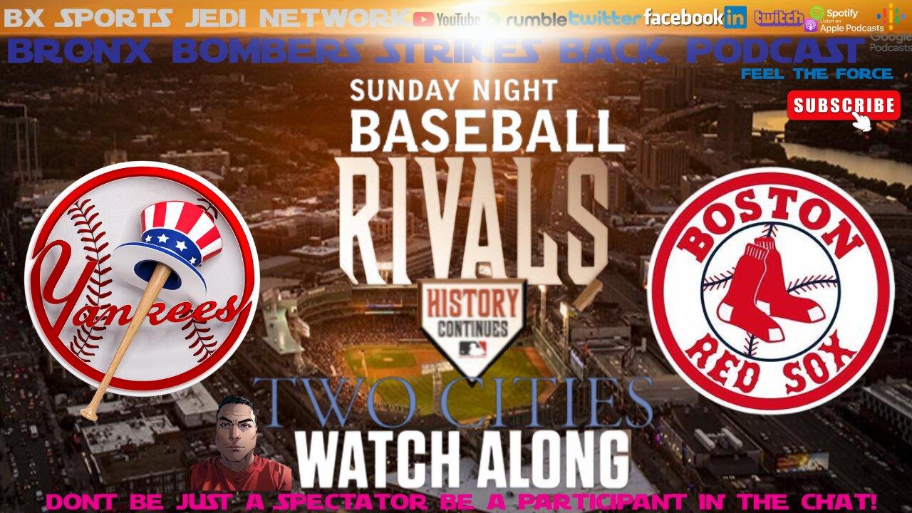 ⚾BASEBALL (THE RIVALRY): NEW YORK YANKEES @ BOSTON REDSOX LIVE WATCH ALONG AND PLAY BY PLAY GM#2