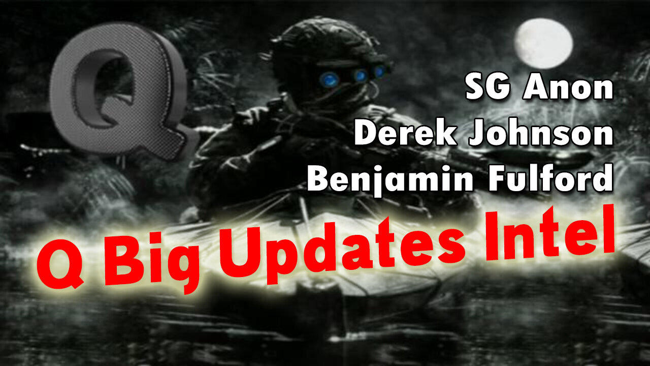 Situation Update Stream 6.20.23 "Q Big Update" - Derek Johnson and SG Anon, Benjamin Fulford