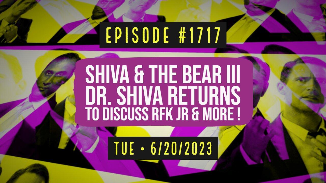Owen Benjamin | #1717 Shiva & The Bear III Dr. Shiva Returns To Discuss RFK Jr & More!